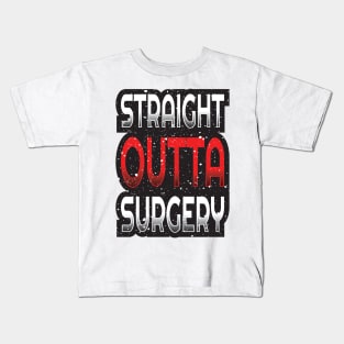 'Straight Outta Surgery' Awesome Nurse Gift Kids T-Shirt